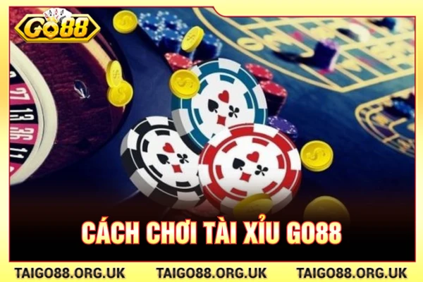 Cách chơi  TÀI XỈU GO88