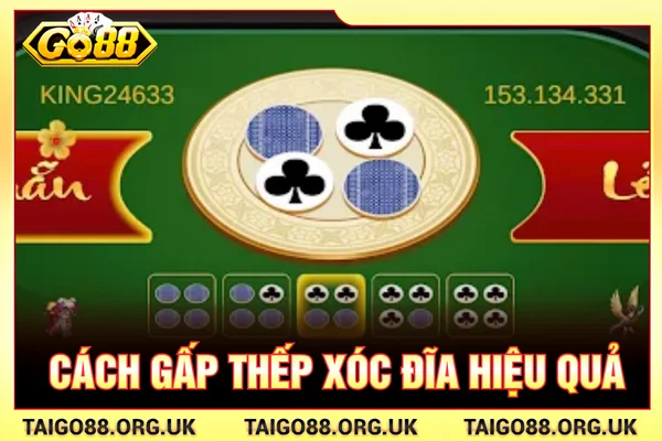 Các cách gấp thếp xóc đĩa hiệu quả được nhiều người áp dụng