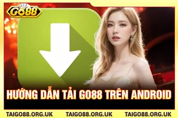 Hướng dẫn tải GO88 trên Android