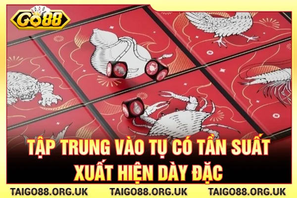 Mẹo chơi bầu cua tập trung vào các tụ tần suất xuất hiện