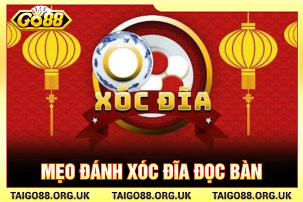 Mẹo đánh xóc đĩa đọc bàn