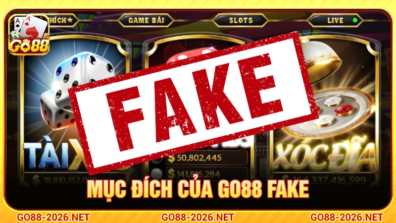 Mục đích của GO88 fake lừa tiền hoặc lấy thông tin người chơi