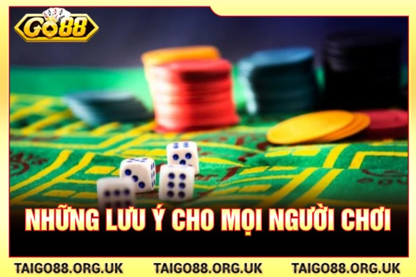 Những lưu ý cho mọi người chơi