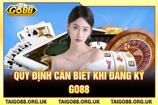 Quy định cần biết khi đăng ký Go88